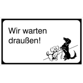 Hinweisschild SafetyMarking®, "Hunde Wir warten draußen!"