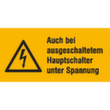 Warnkombischild SafetyMarking® "Auch bei ausgeschaltetem Hauptschalter unter Spannung"